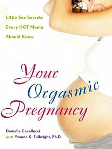 Entrenue Vibrators Your Orgasmic Pregnancy Little Secrets Every Hot Mama Should Know