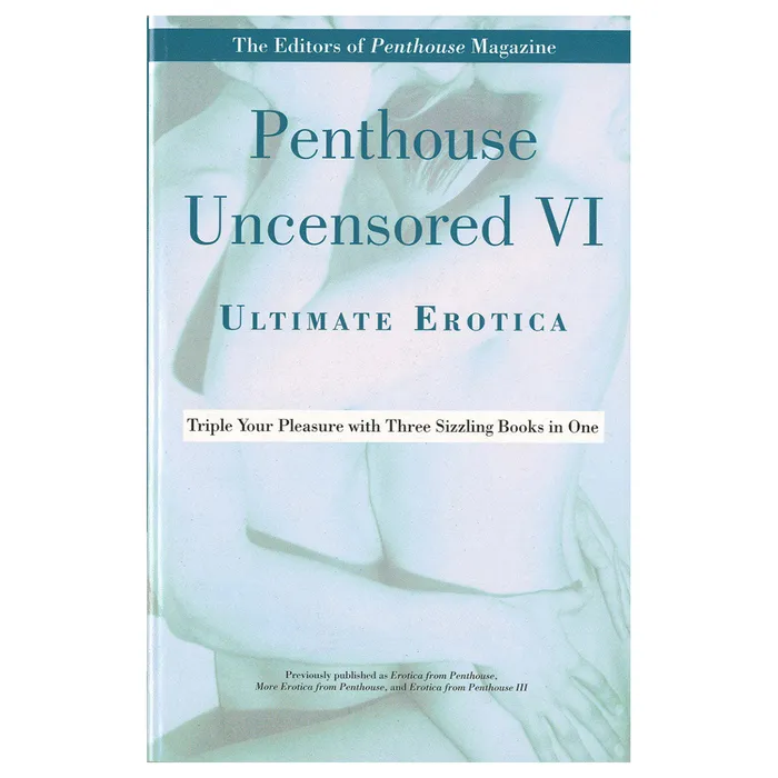 Penthouse Uncensored VI Ultimate Erotica Triple Your Pleasure w Three Sizzling Books in One Grand Central Publishing Grand Central Publishing Vibrators