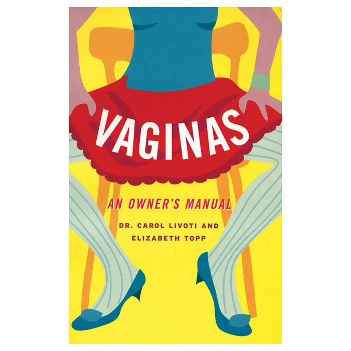 Vibrators Vaginas An Owners Manual Hatchette Book Group Hachette Book Group