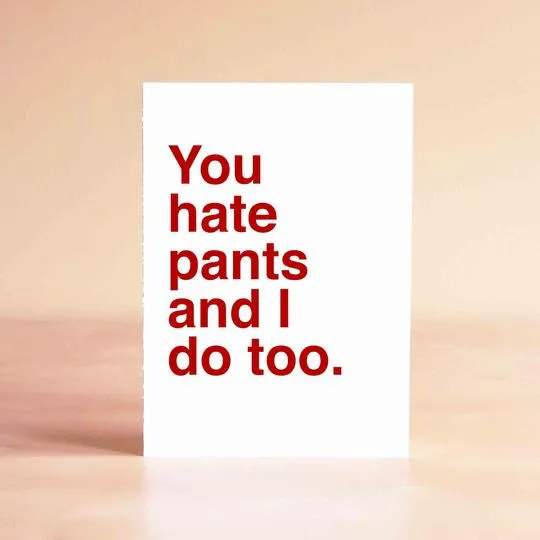 You Hate Pants And I Do Too Card Sad Shop Vibrators